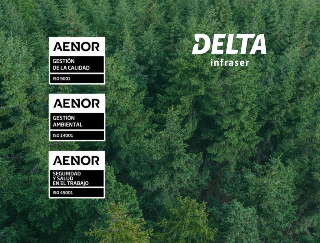 DELTA infraser RENUEVA SUS CERTIFICACIONES DE CALIDAD, MEDIOAMBIENTE Y SEGURIDAD